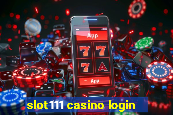 slot111 casino login