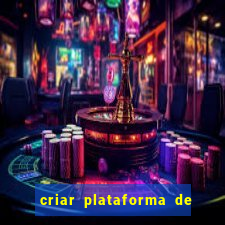 criar plataforma de jogos de aposta