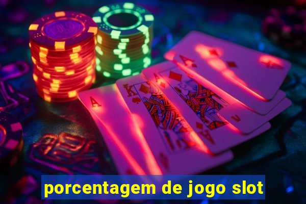 porcentagem de jogo slot