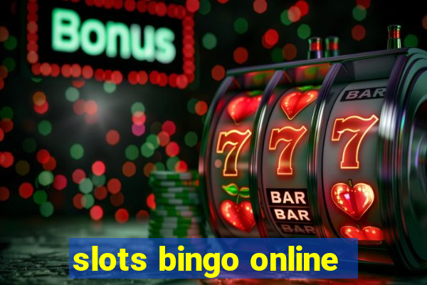 slots bingo online