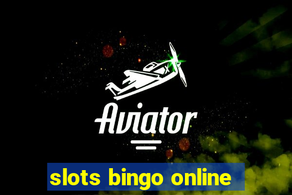 slots bingo online