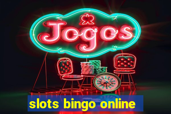 slots bingo online