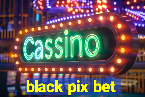 black pix bet