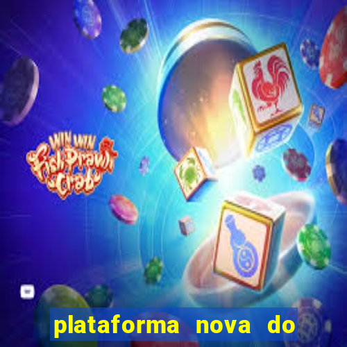 plataforma nova do jogo do tigrinho 2024