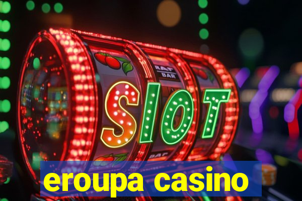 eroupa casino