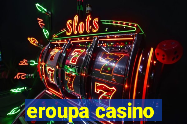 eroupa casino