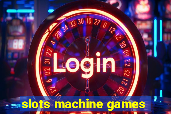 slots machine games