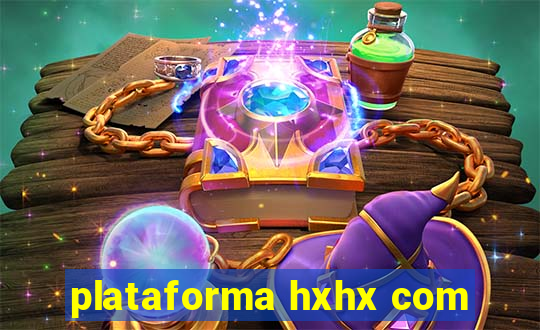 plataforma hxhx com