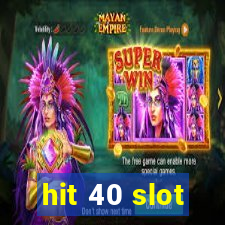 hit 40 slot