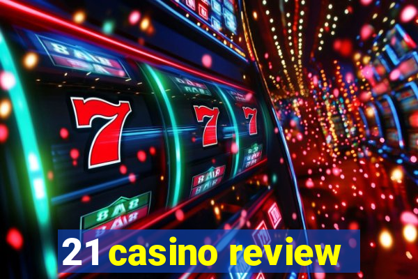 21 casino review