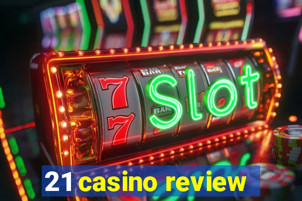 21 casino review