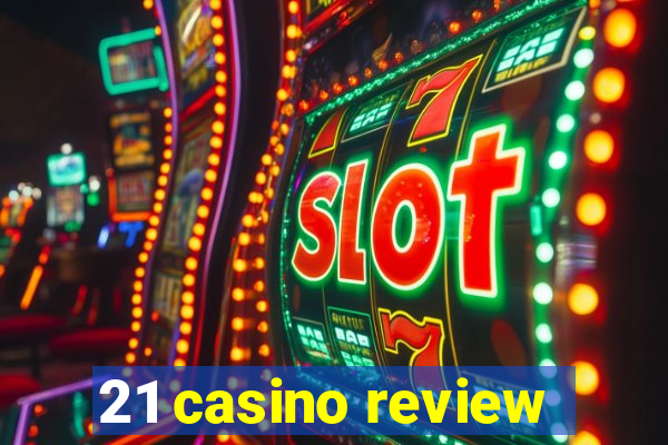 21 casino review