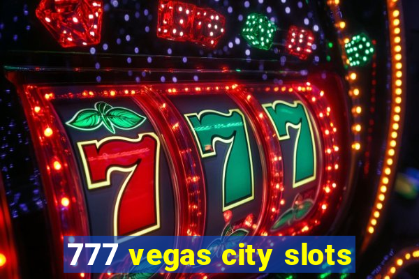 777 vegas city slots