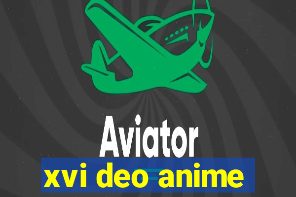 xvi deo anime