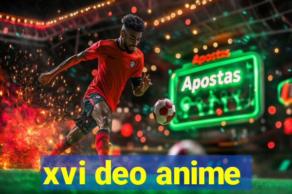 xvi deo anime