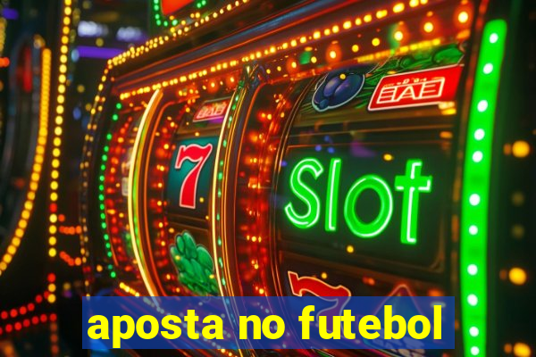 aposta no futebol