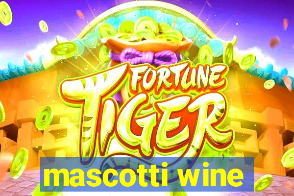 mascotti wine