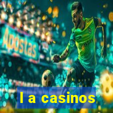 l a casinos