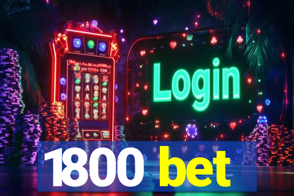 1800 bet