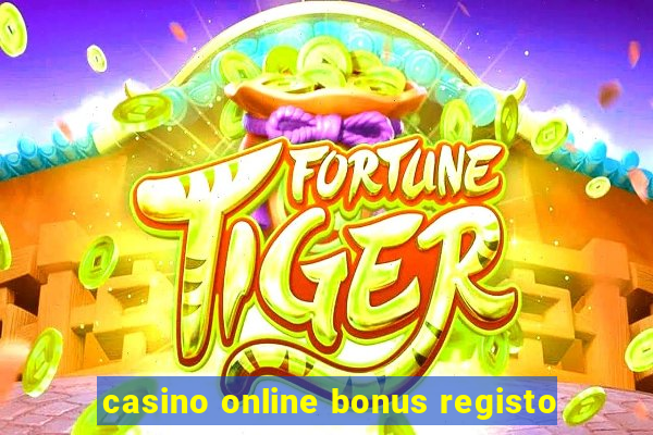 casino online bonus registo