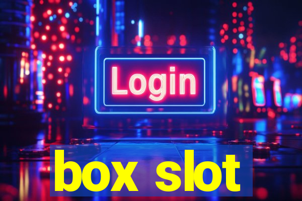 box slot