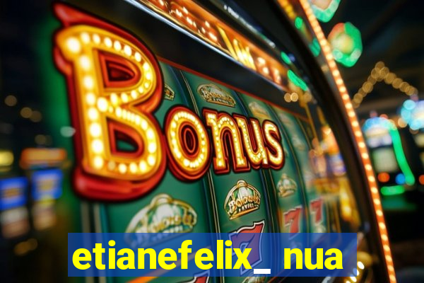 etianefelix_ nua