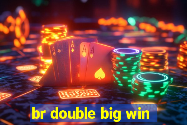 br double big win