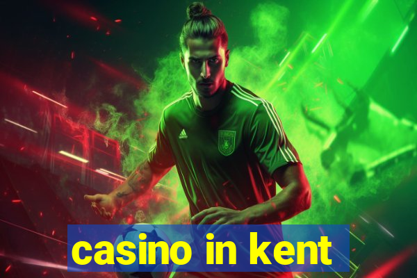 casino in kent