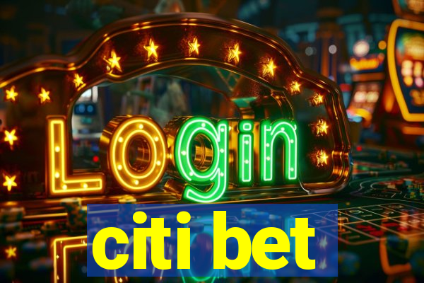 citi bet