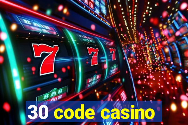 30 code casino