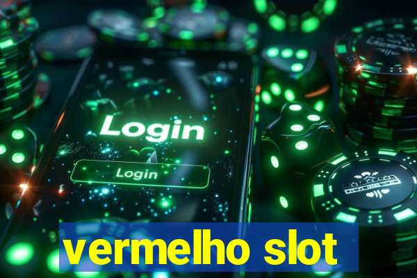 vermelho slot