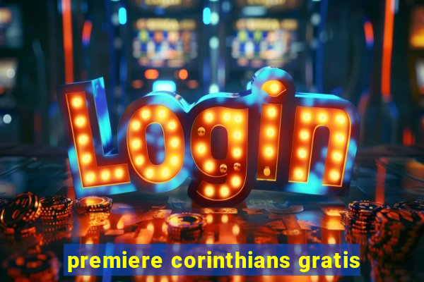 premiere corinthians gratis