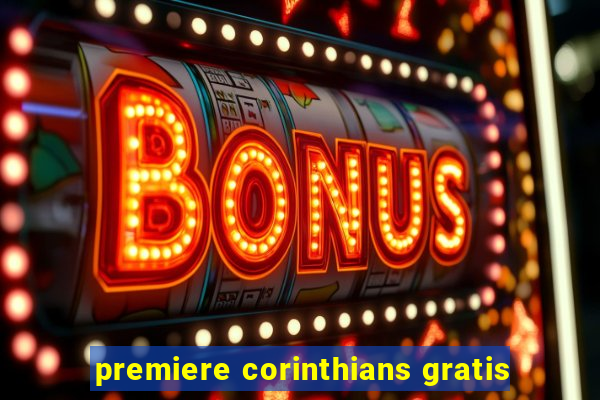 premiere corinthians gratis