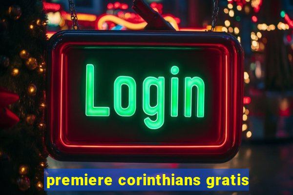 premiere corinthians gratis