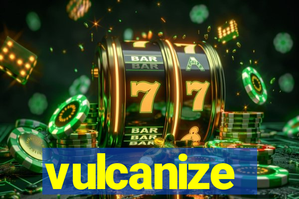 vulcanize