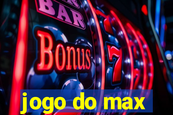 jogo do max