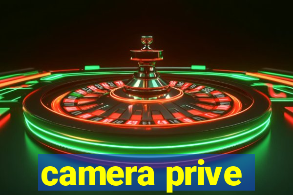 camera prive