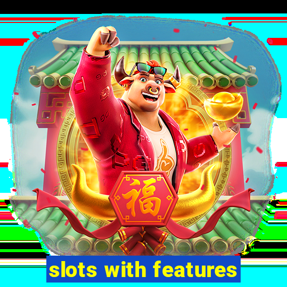 slots with features