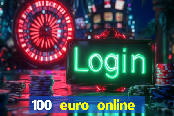 100 euro online casino bonus