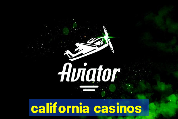 california casinos