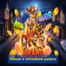 fulham x tottenham palpite