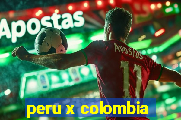 peru x colombia