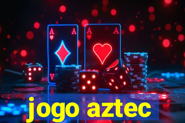 jogo aztec