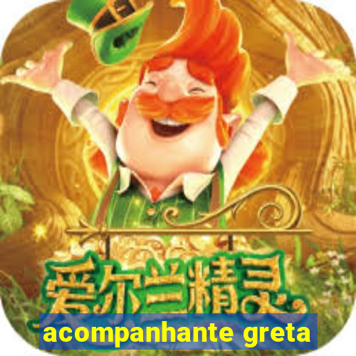 acompanhante greta