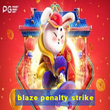 blaze penalty strike