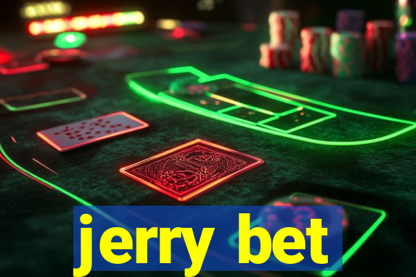 jerry bet