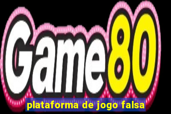 plataforma de jogo falsa