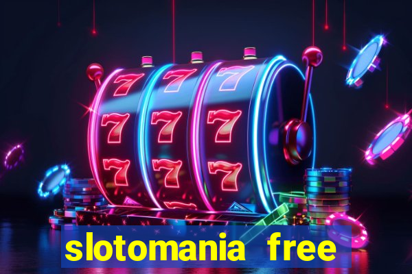 slotomania free slot machines