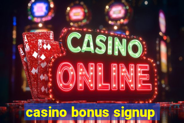 casino bonus signup