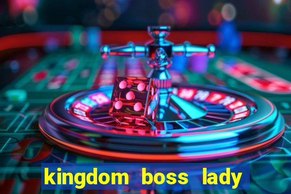 kingdom boss lady network tv